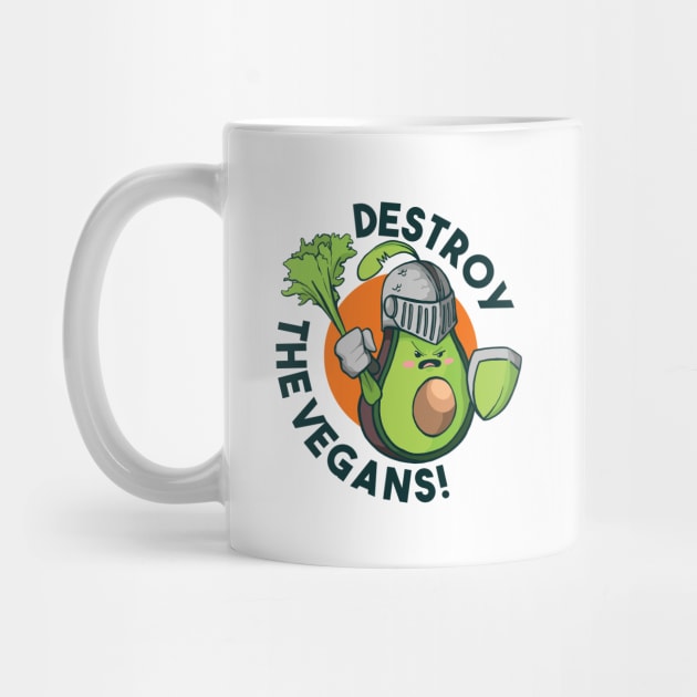 Destroy the Vegans! Anti Vegetarian veggie by SNZLER